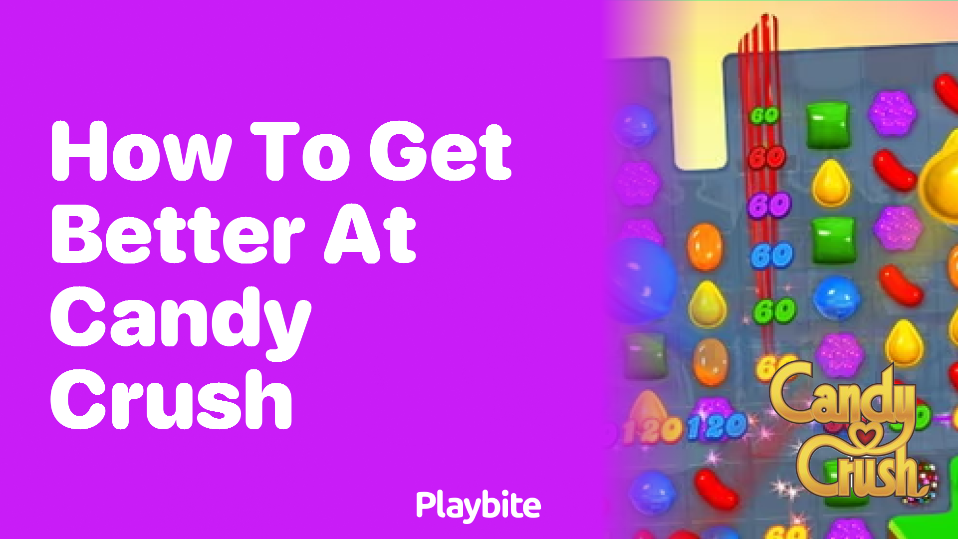 How to Get Better at Candy Crush: Tips and Tricks