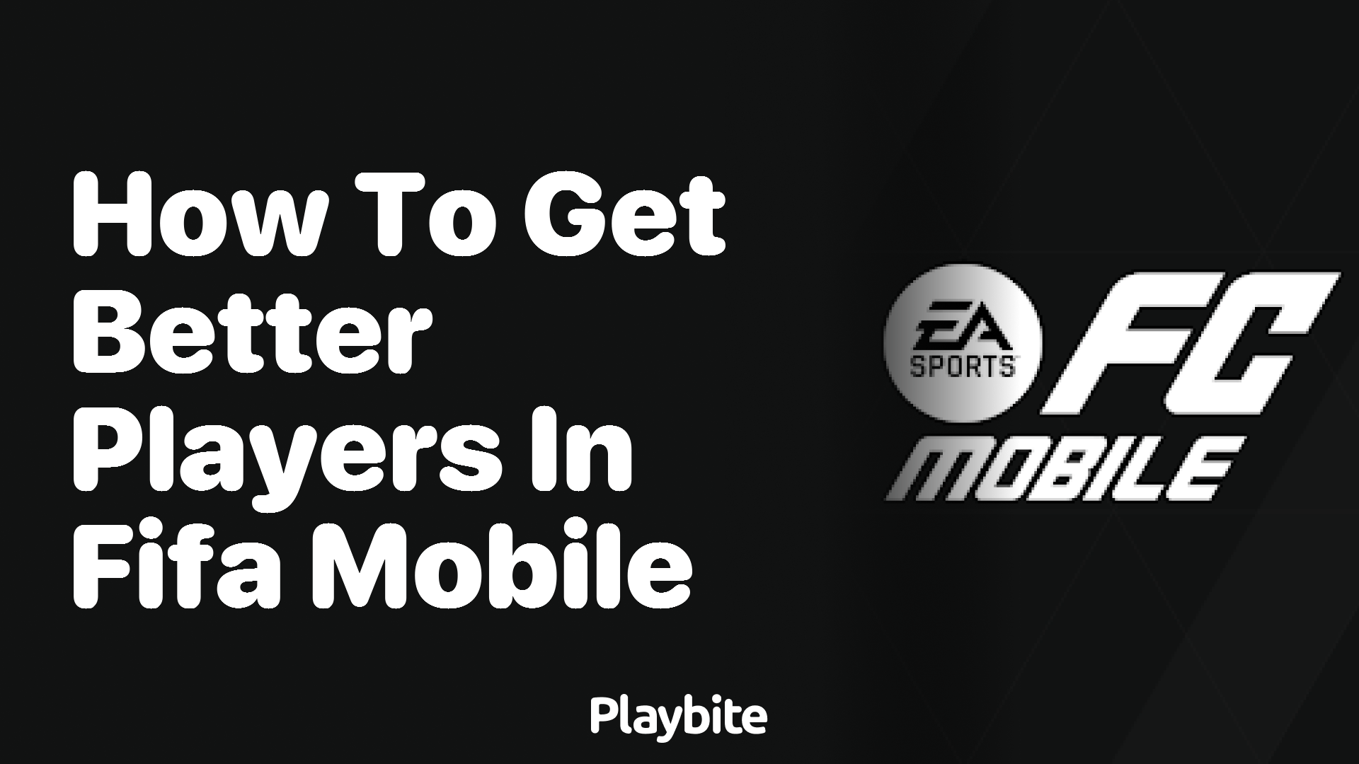 How to Get Better Players in EA Sports FC Mobile