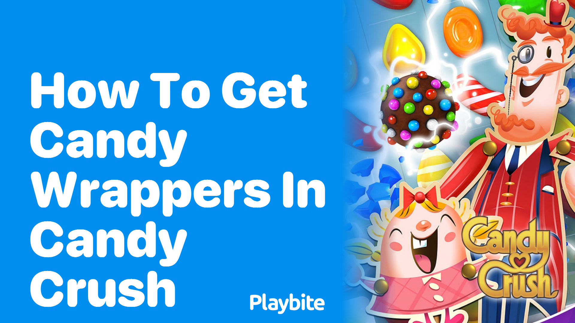 How to Get Candy Wrappers in Candy Crush