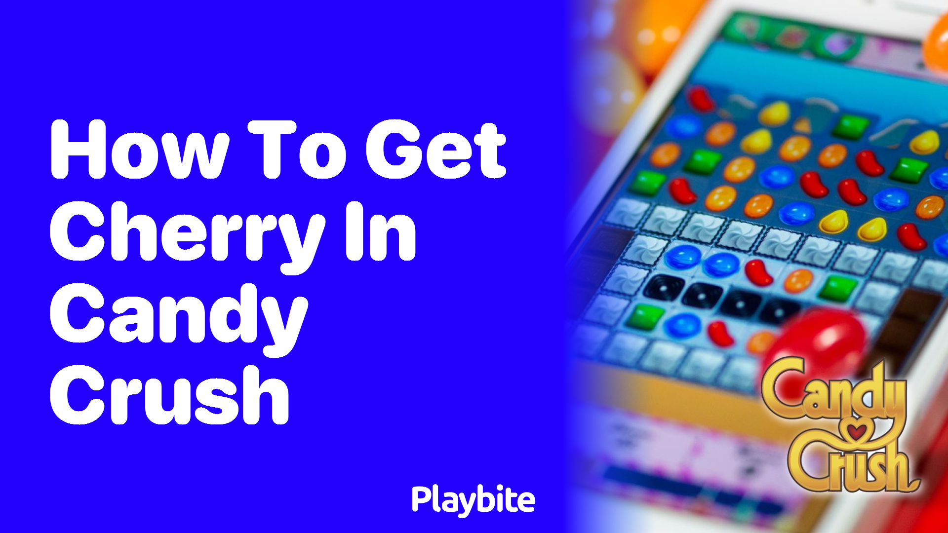 How to Get the Cherry in Candy Crush: A Sweet Guide