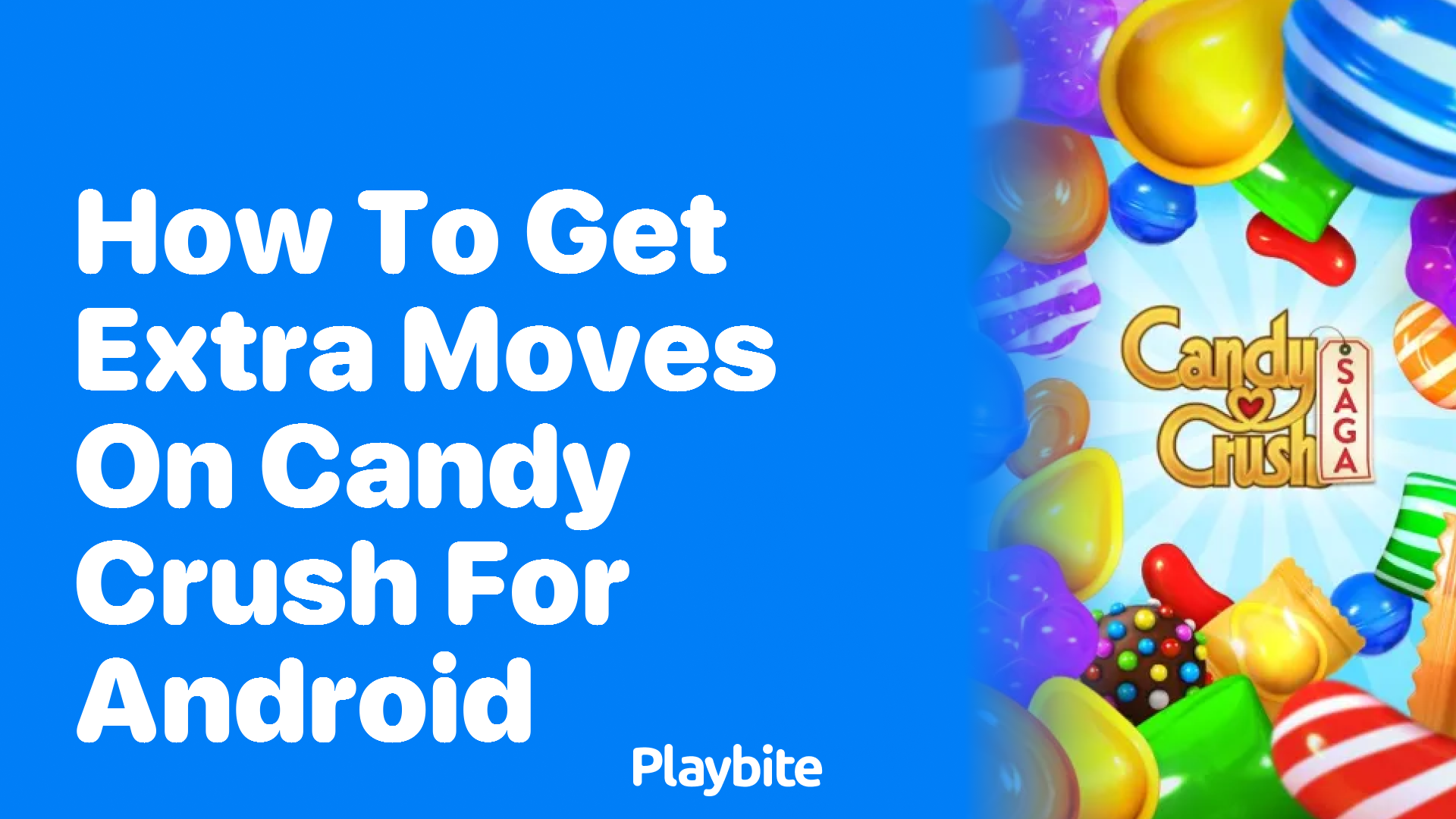 How to Get Extra Moves on Candy Crush for Android - Playbite