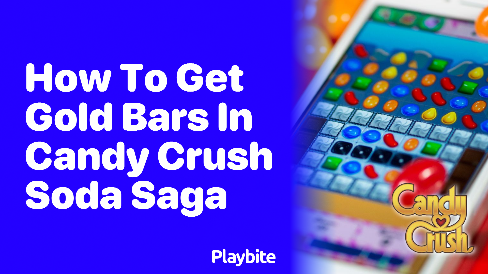 How to Get Gold Bars in Candy Crush Soda Saga