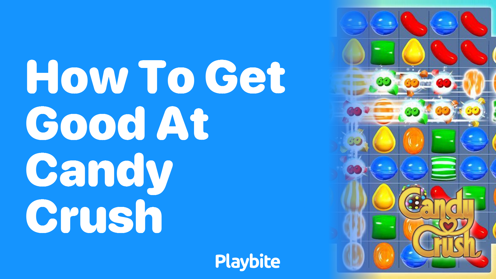 How to Get Good at Candy Crush: Strategies and Tips