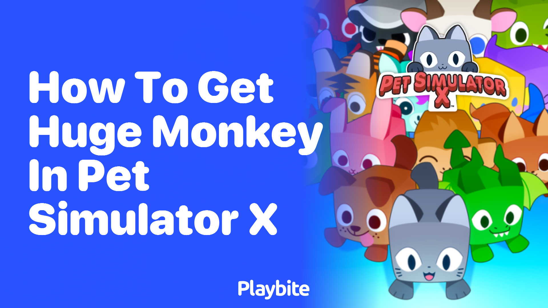 How to Get the Huge Monkey in Pet Simulator X: A Simple Guide