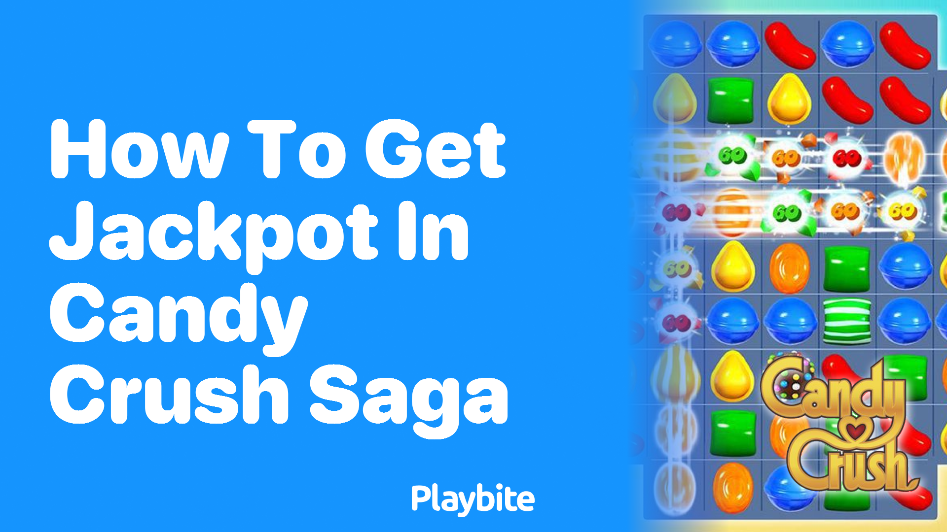 How to Get the Jackpot in Candy Crush Saga