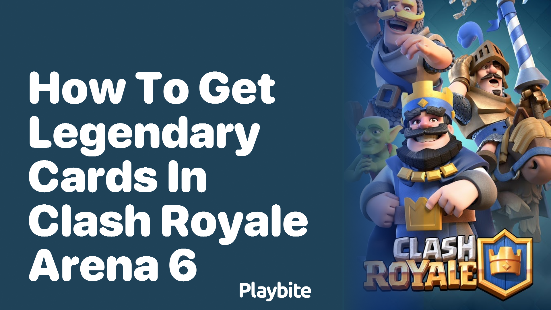 How to Get Legendary Cards in Clash Royale Arena 6