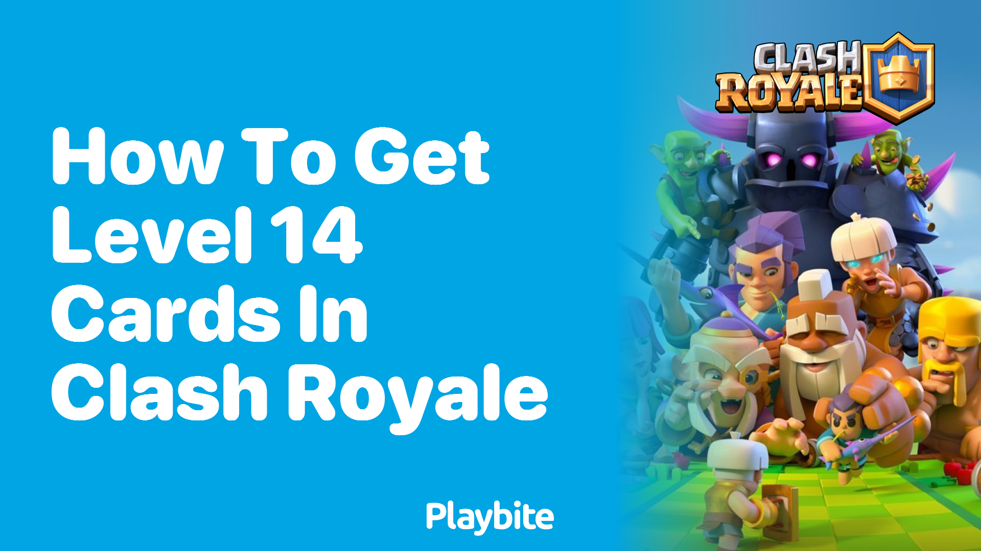 How to Get Level 14 Cards in Clash Royale