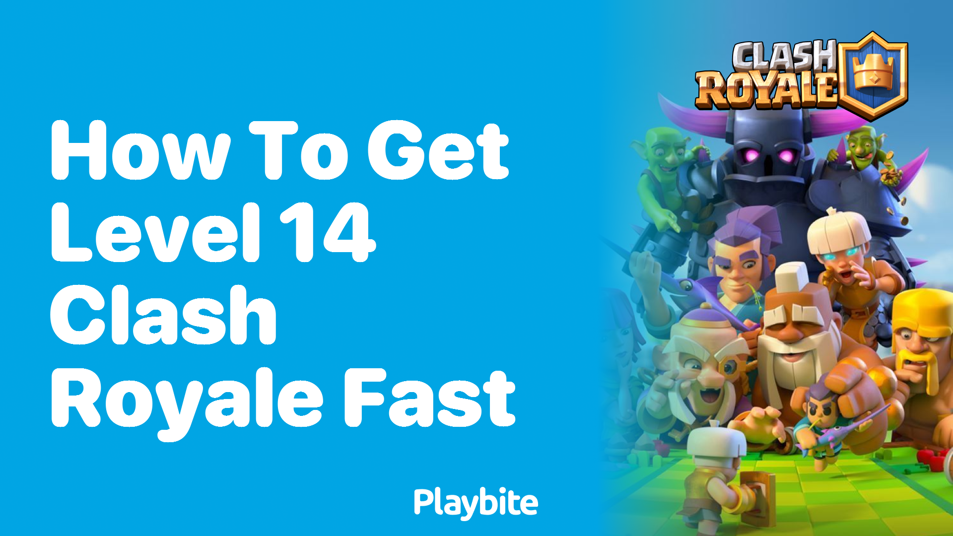 How to Get to Level 14 in Clash Royale Fast