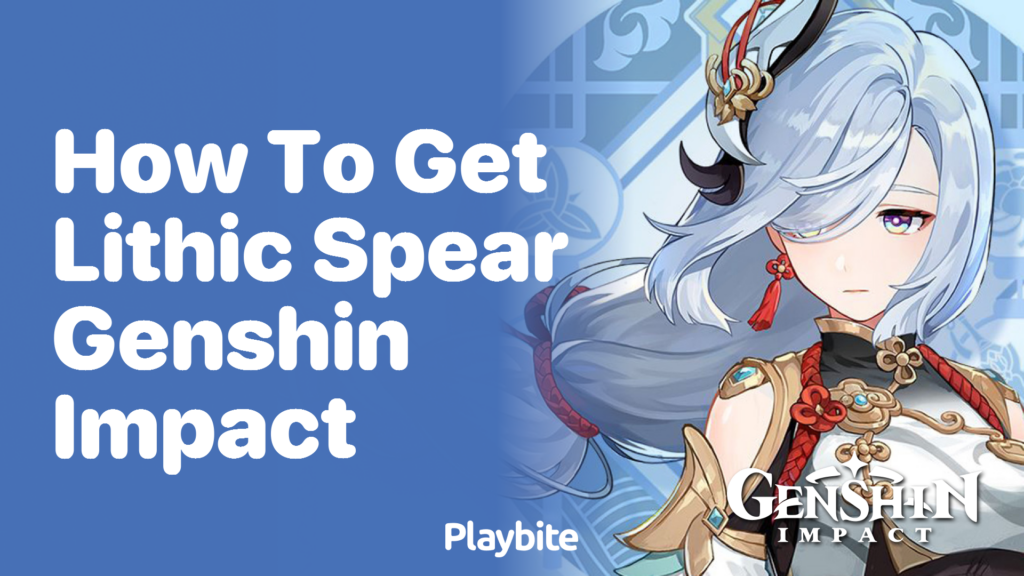 How To Get Lithic Spear In Genshin Impact Playbite