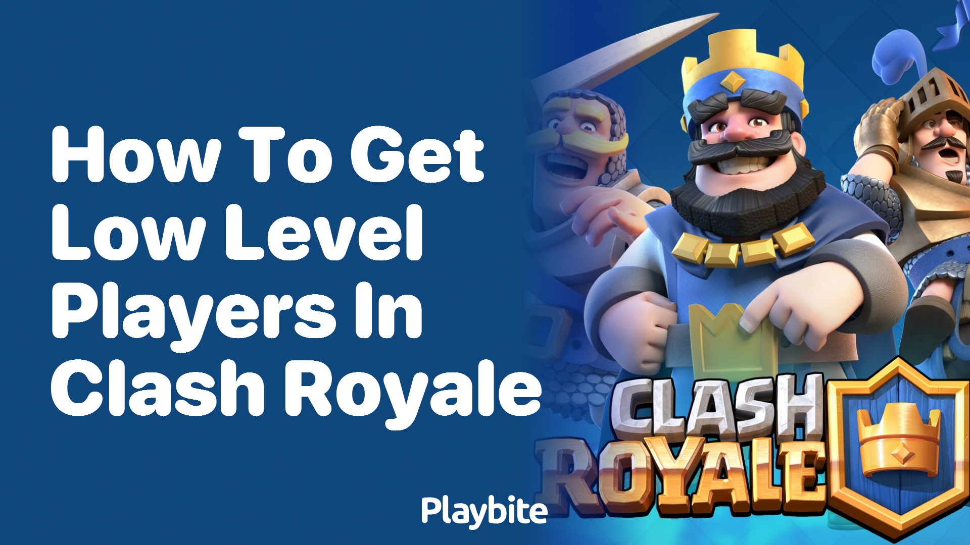 How to Get Low Level Players in Clash Royale