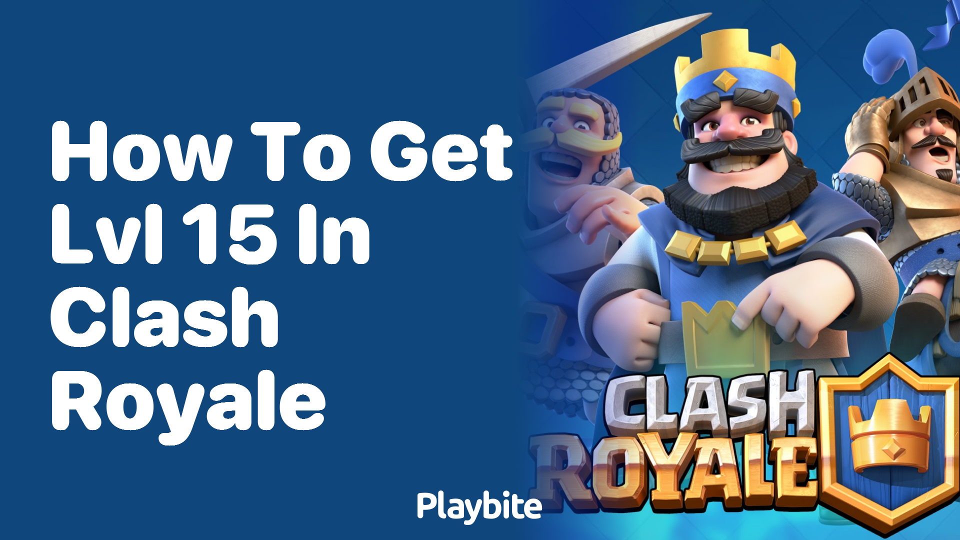 How to Reach Level 15 in Clash Royale