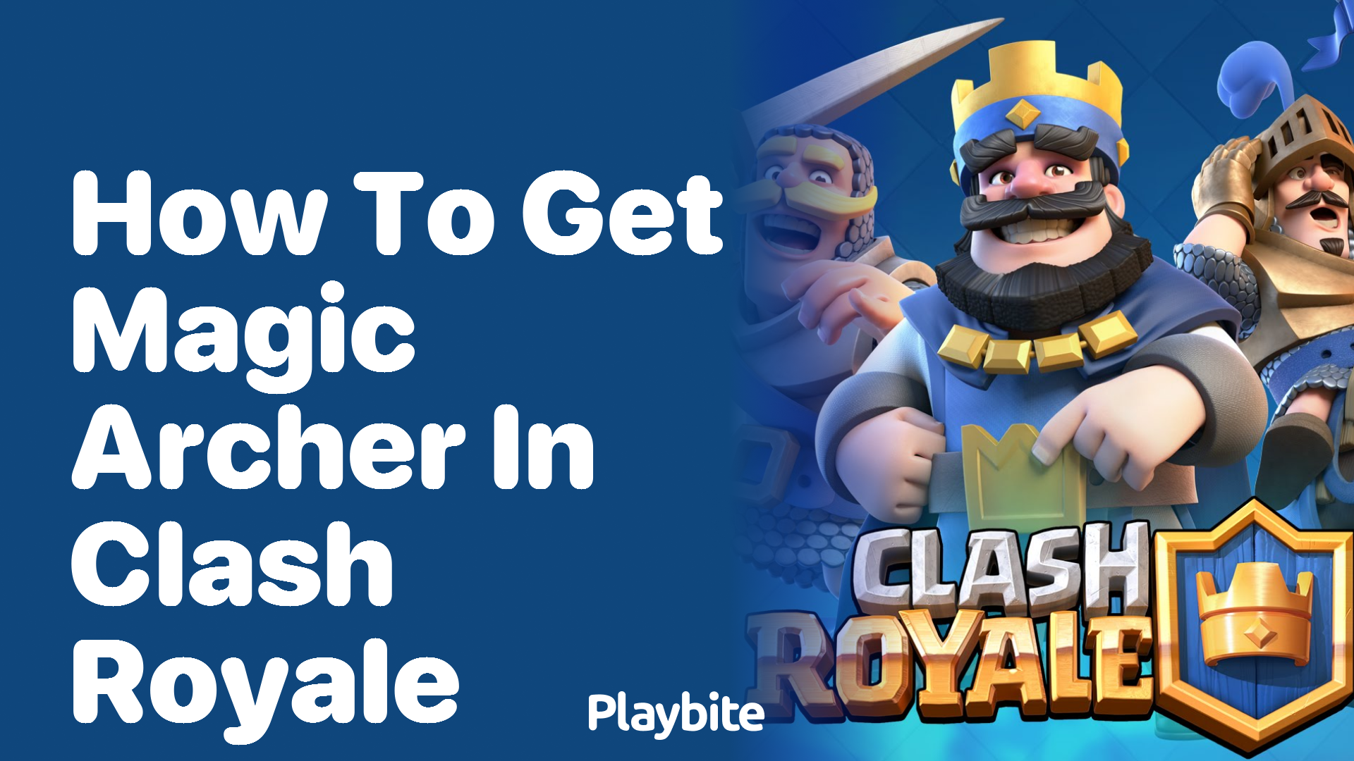 How to Get Magic Archer in Clash Royale: A Gamer&#8217;s Guide