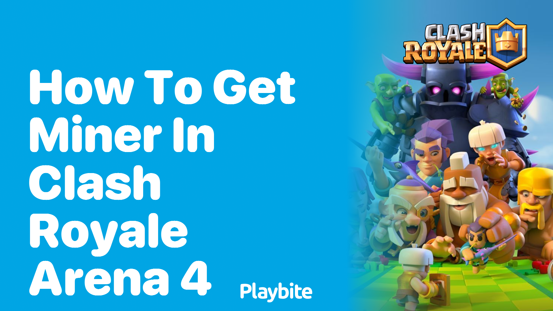 How to Get Miner in Clash Royale Arena 4