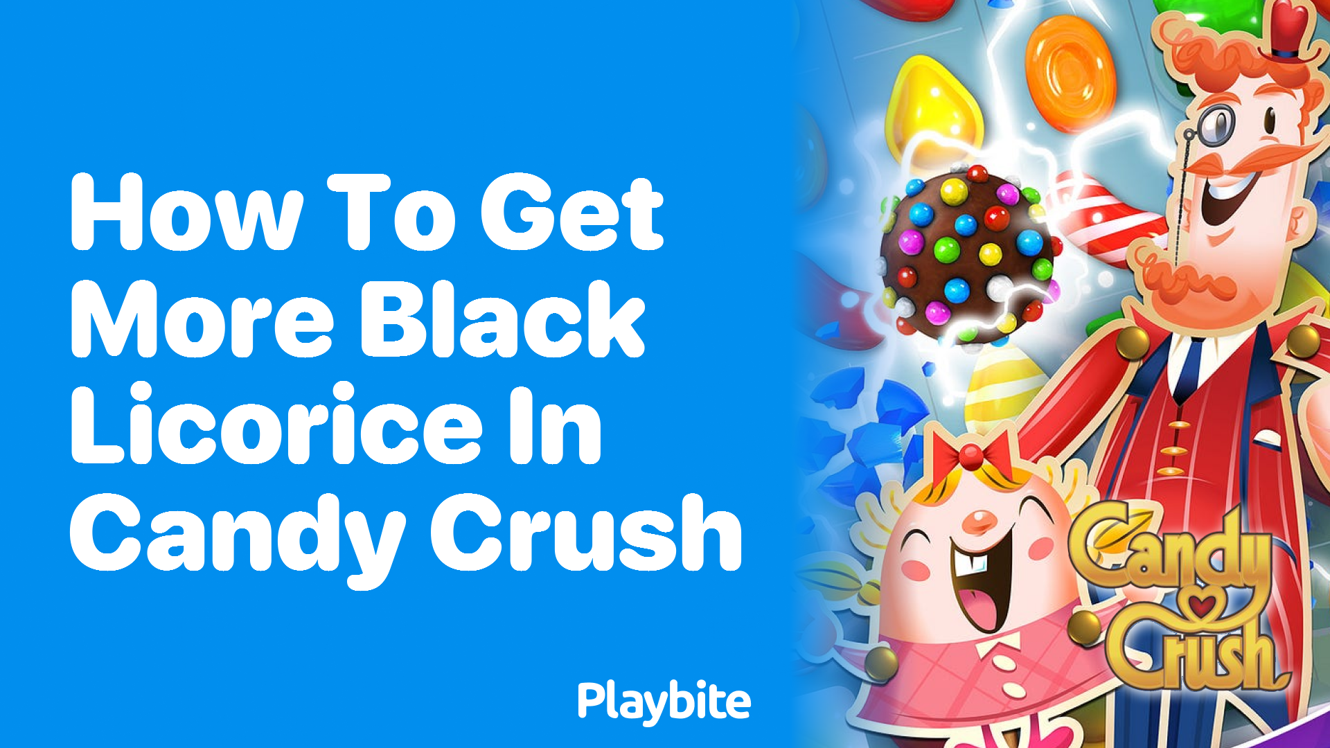 How to Get More Black Licorice in Candy Crush