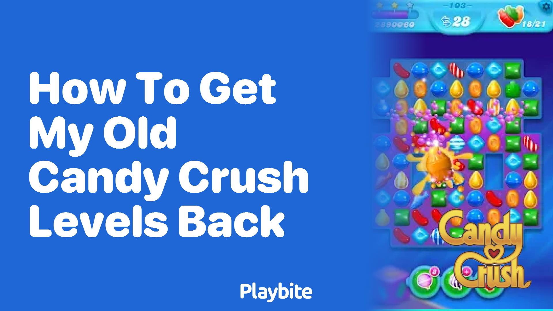 How to Get My Old Candy Crush Levels Back: A Sweet Solution - Playbite