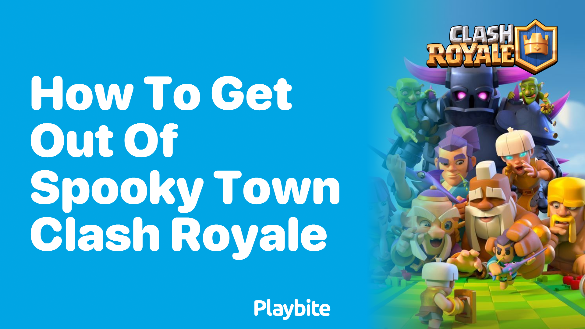 How to Get Out of Spooky Town in Clash Royale