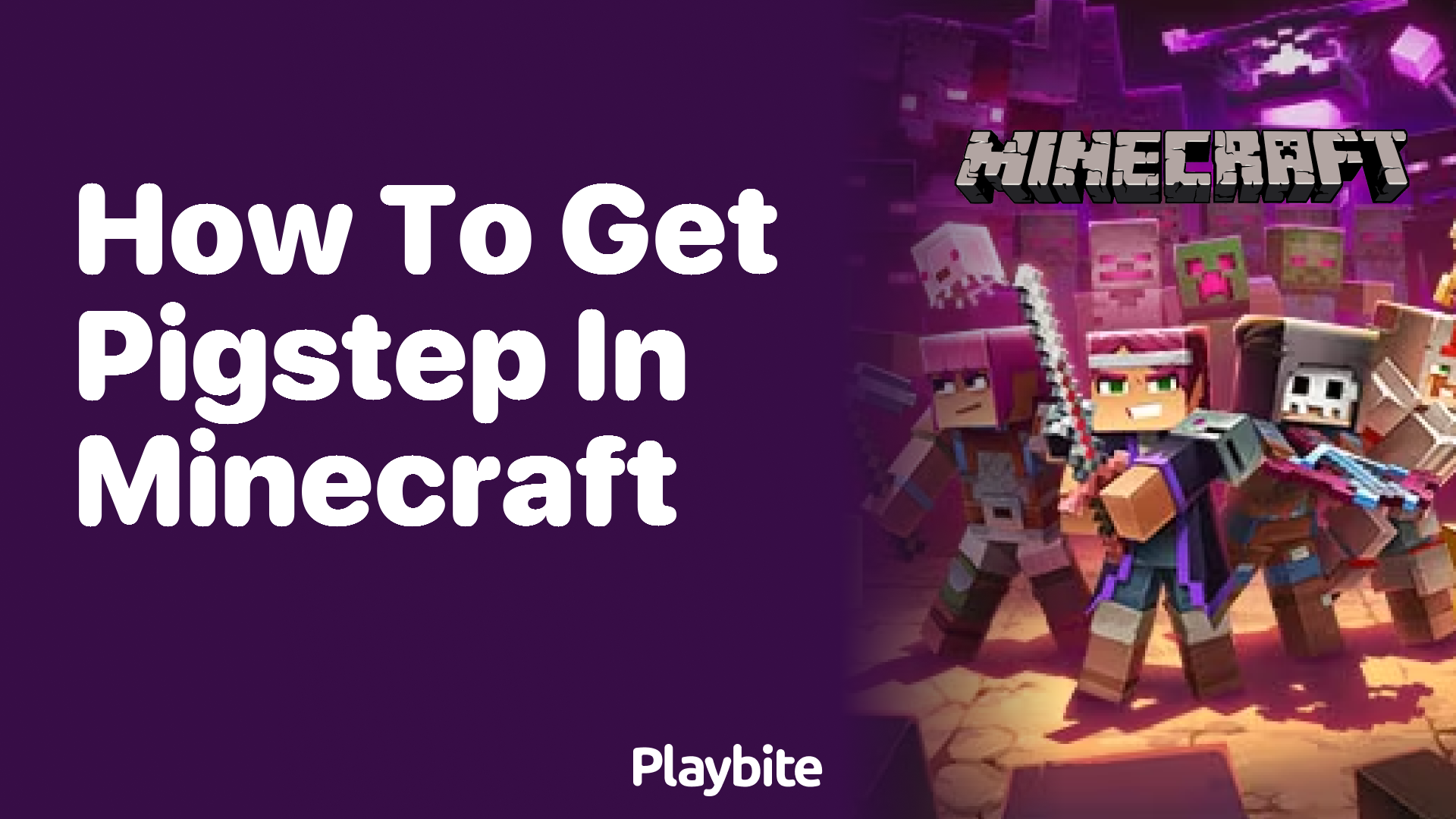 How to Get Pigstep in Minecraft: A Fun Guide