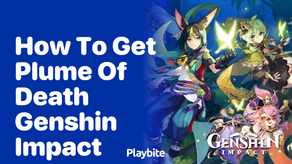 How to Get the Plume of Death in Genshin Impact - Playbite