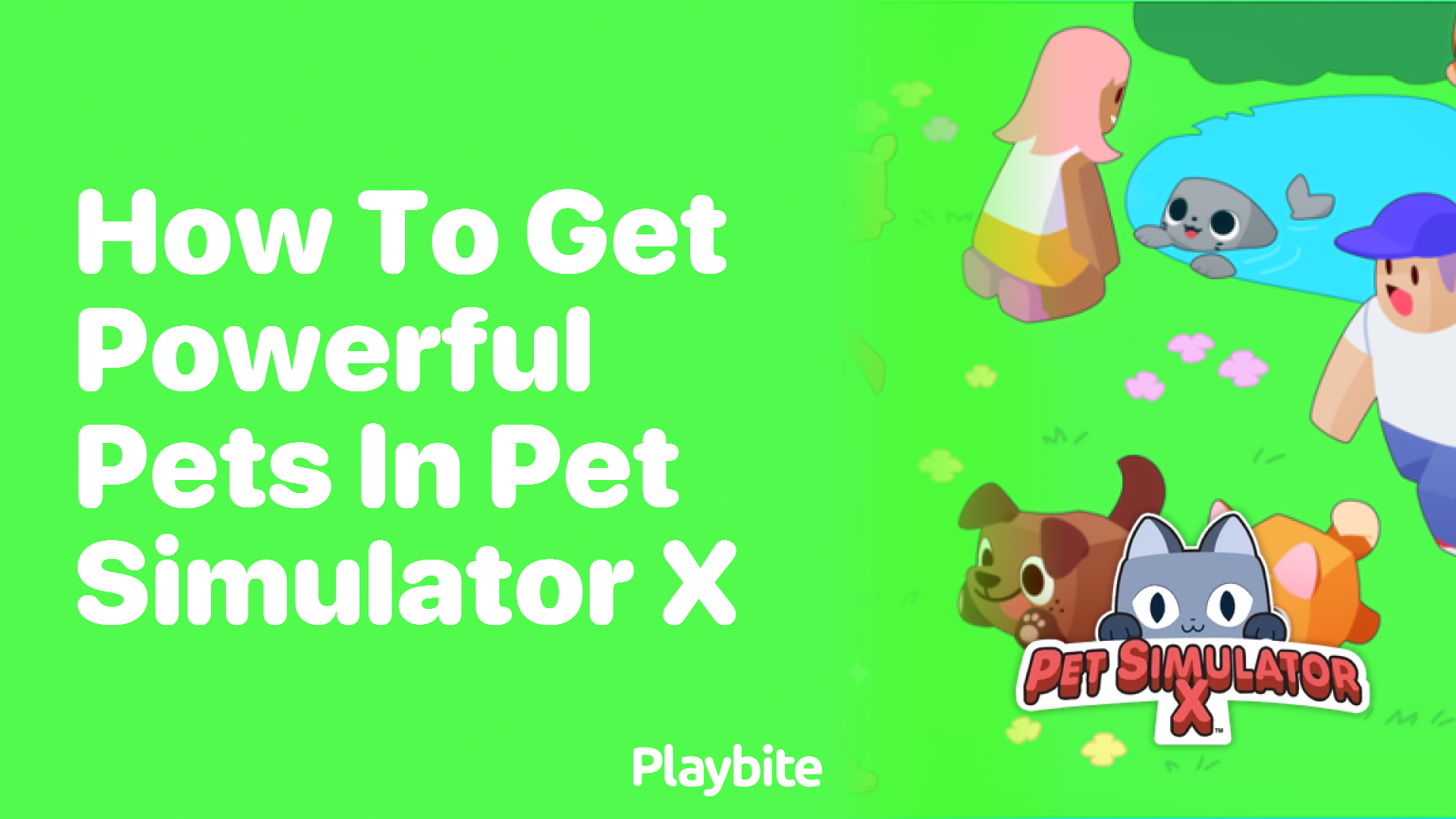 How to Get Powerful Pets in Pet Simulator X