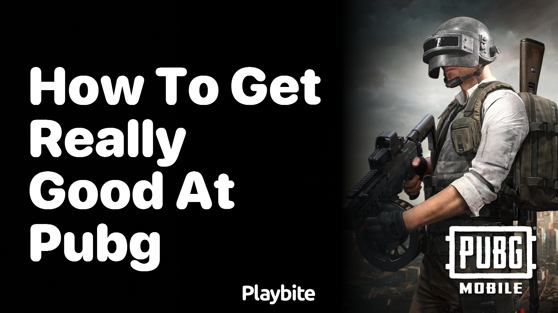 How to Get Really Good at PUBG Mobile