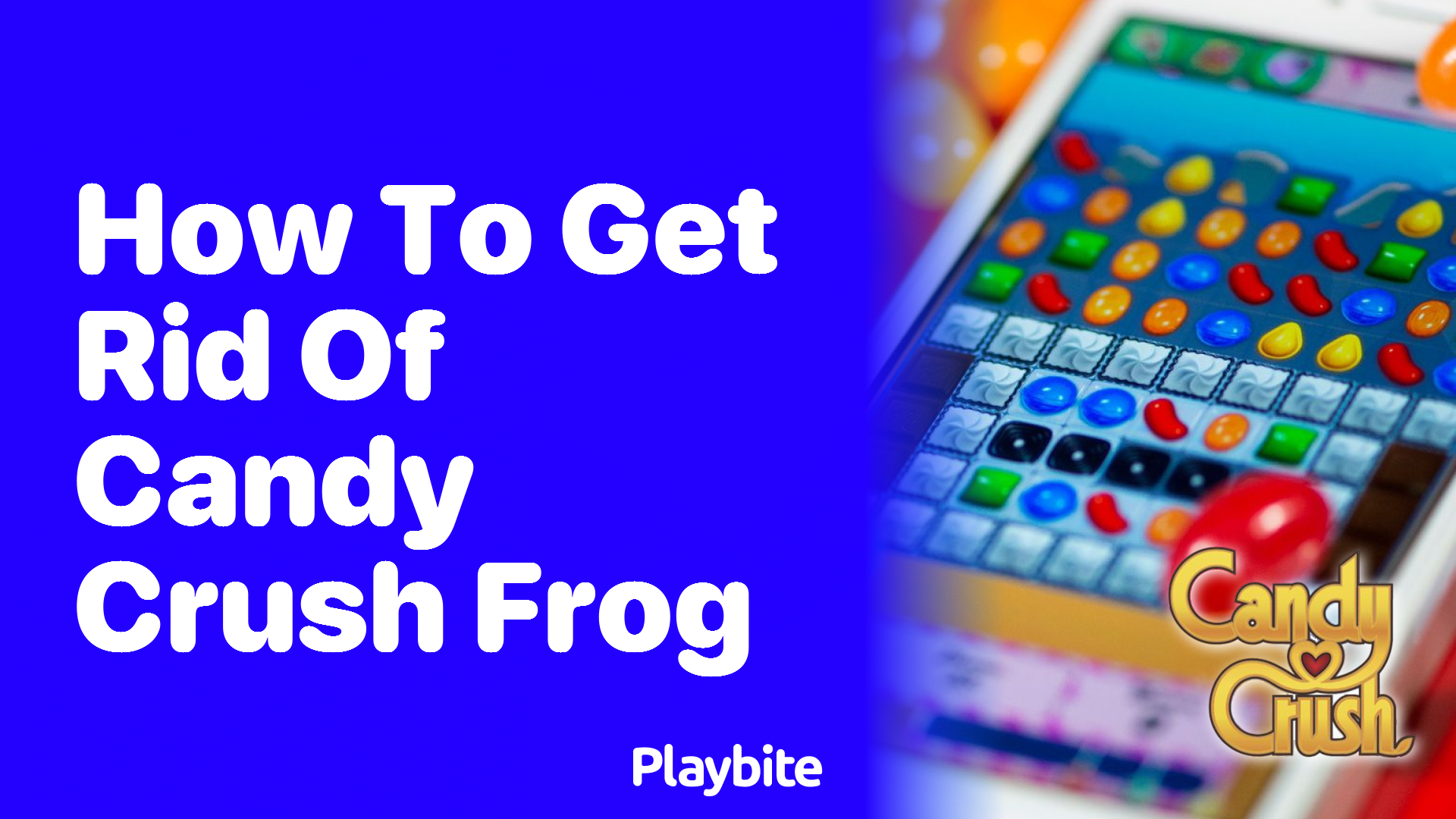 How to Get Rid of the Candy Crush Frog