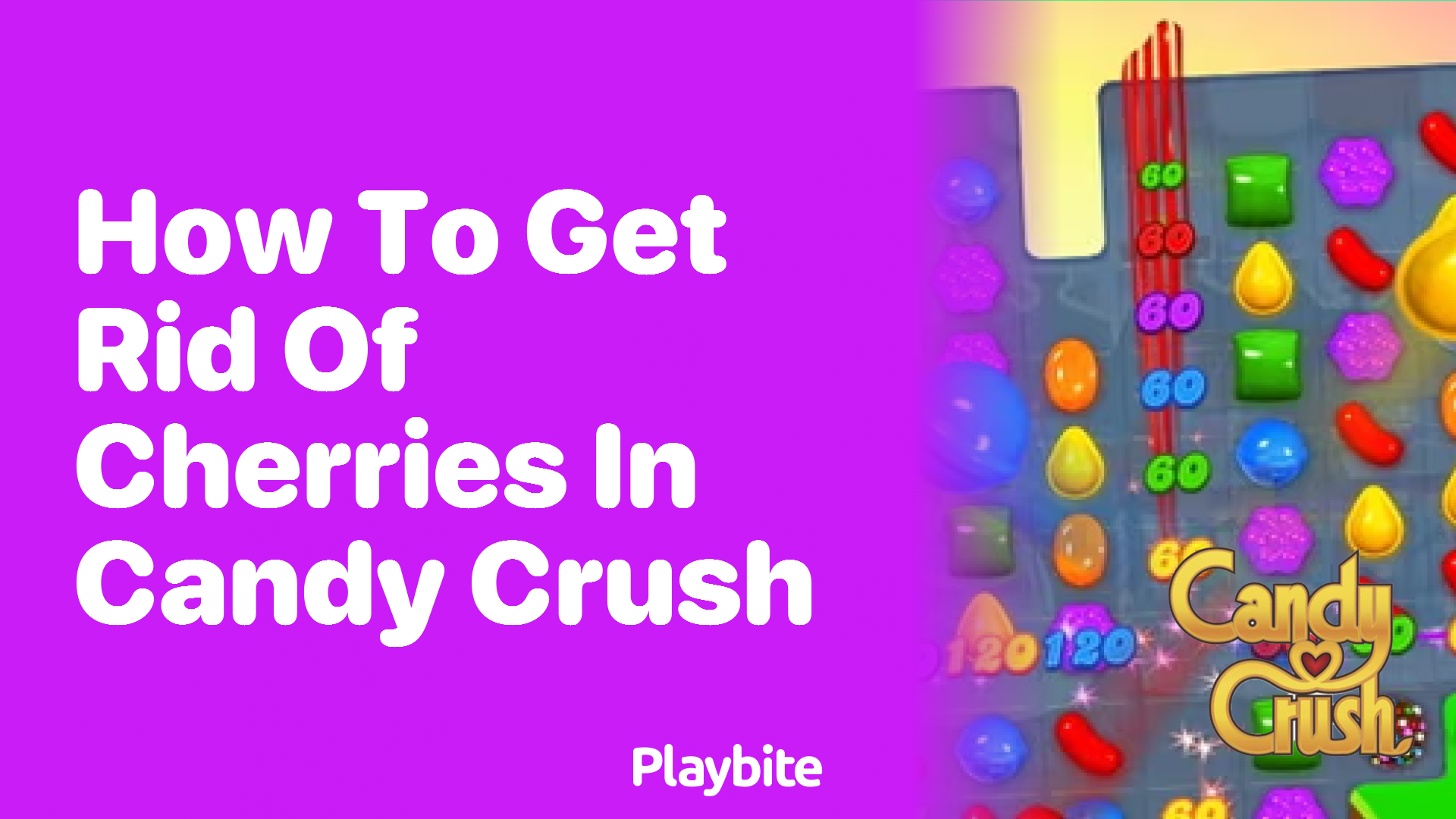 How to Get Rid of Cherries in Candy Crush: A Sweet Guide