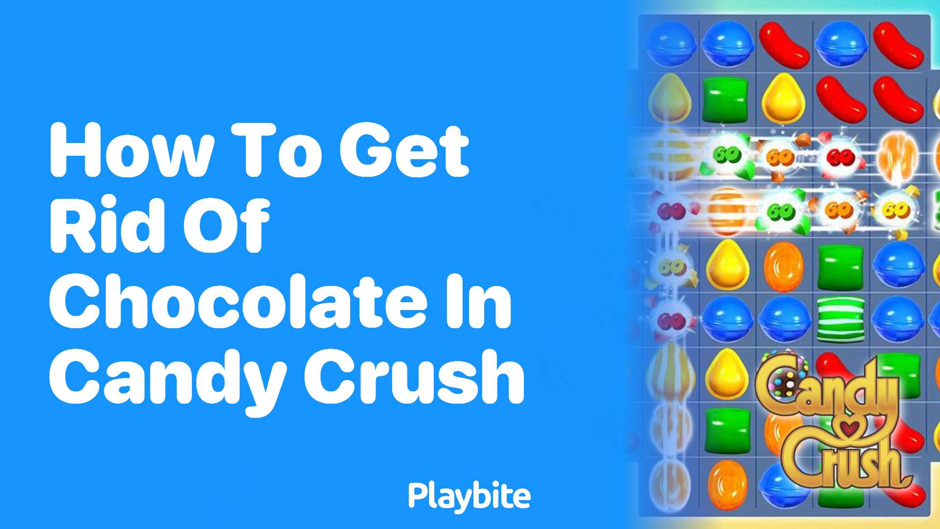 How to Get Rid of Chocolate in Candy Crush