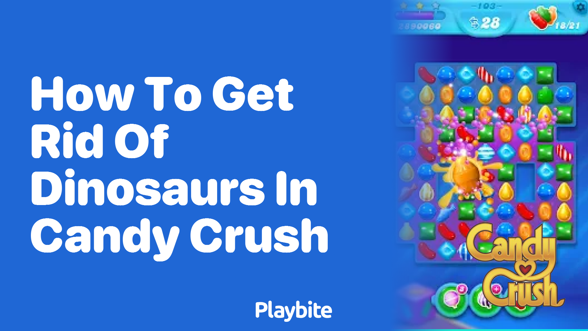 How to Get Rid of Dinosaurs in Candy Crush