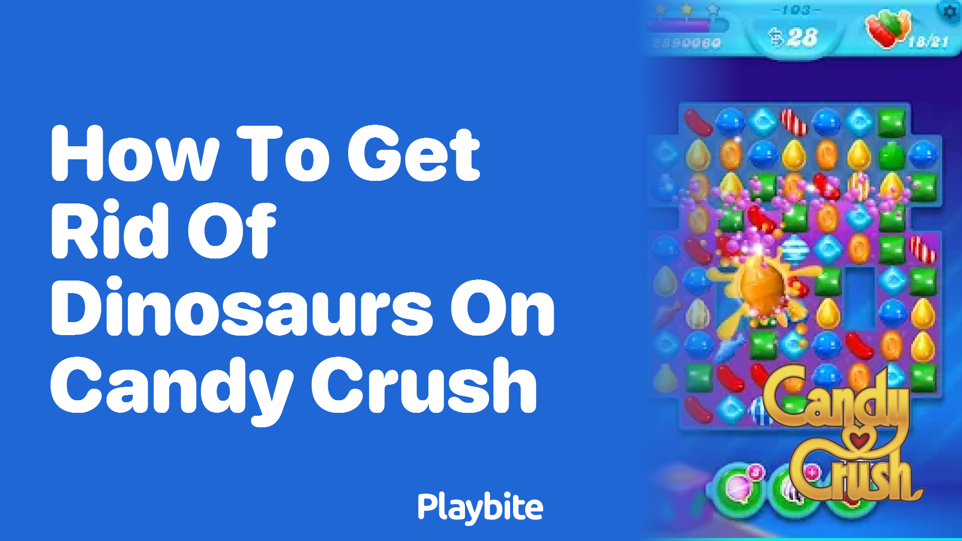 How to Get Rid of Dinosaurs on Candy Crush