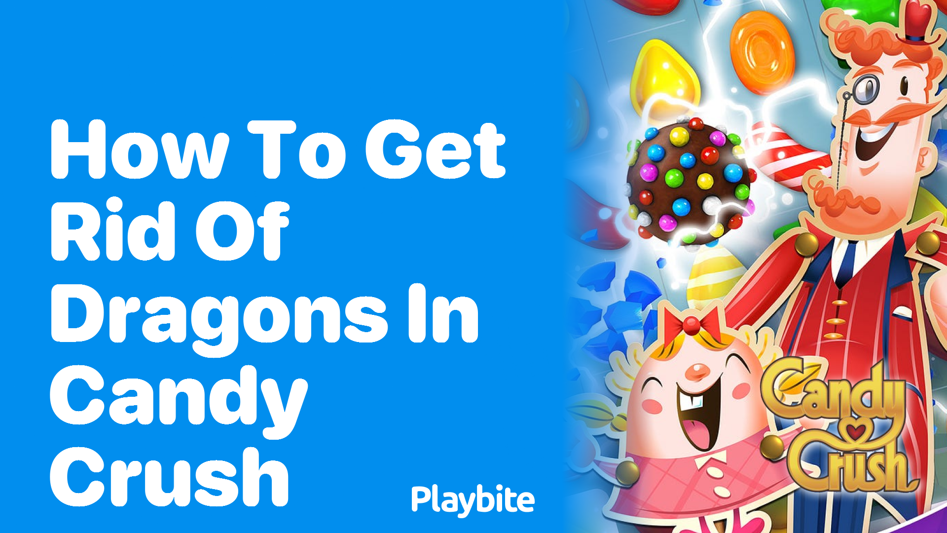 How to Get Rid of Dragons in Candy Crush