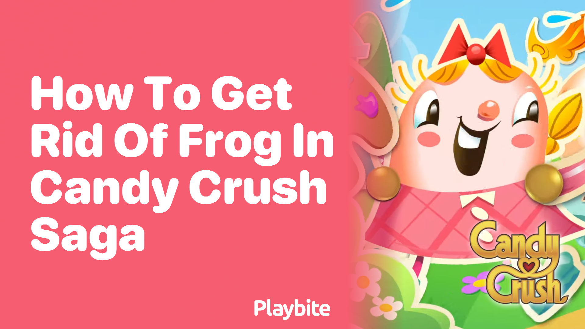 How to Get Rid of the Frog in Candy Crush Saga