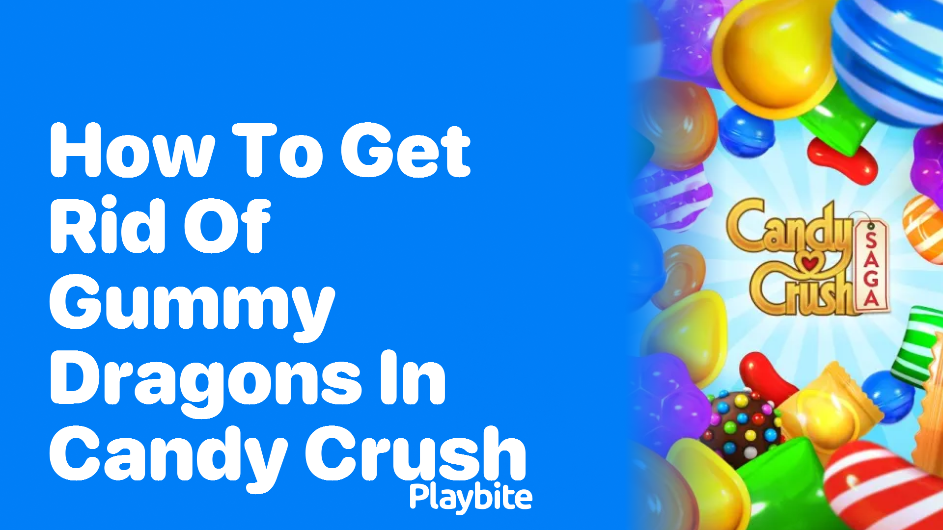 How to Get Rid of Gummy Dragons in Candy Crush