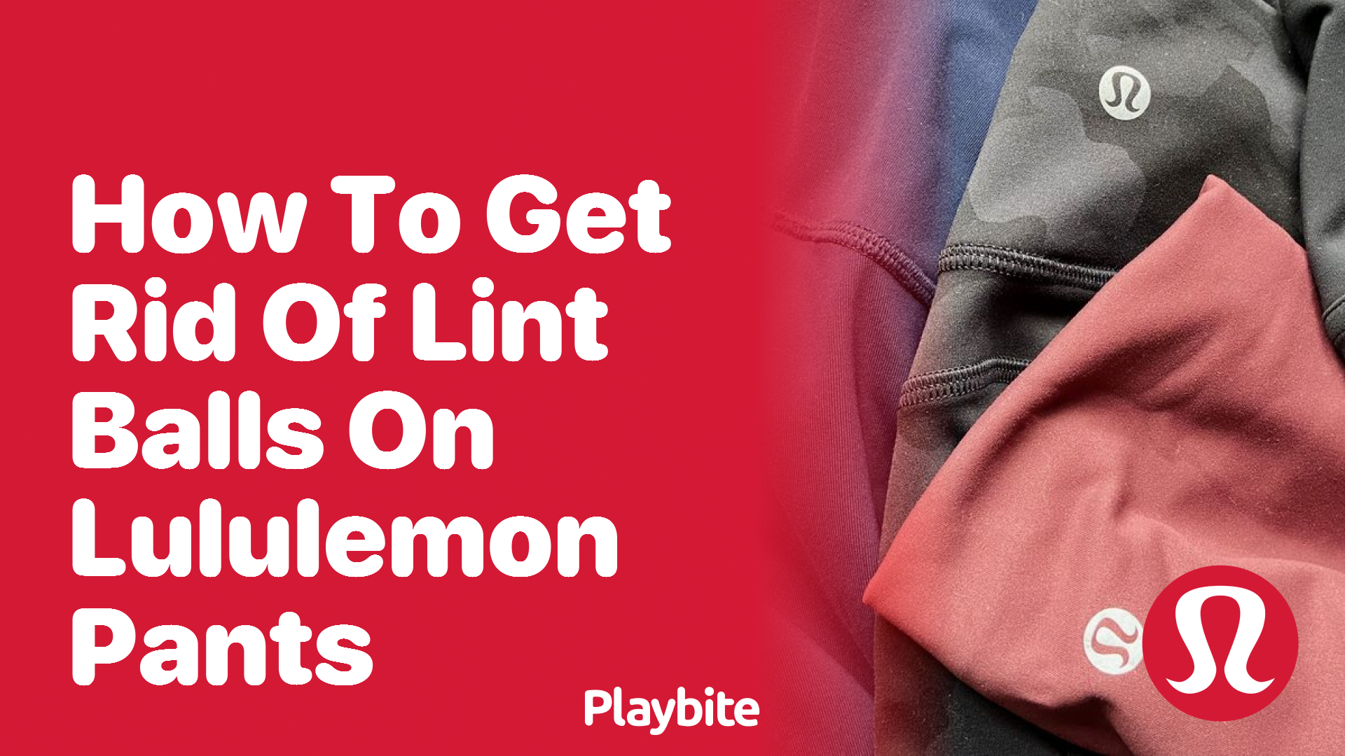 How to Get Rid of Lint Balls on Lululemon Pants