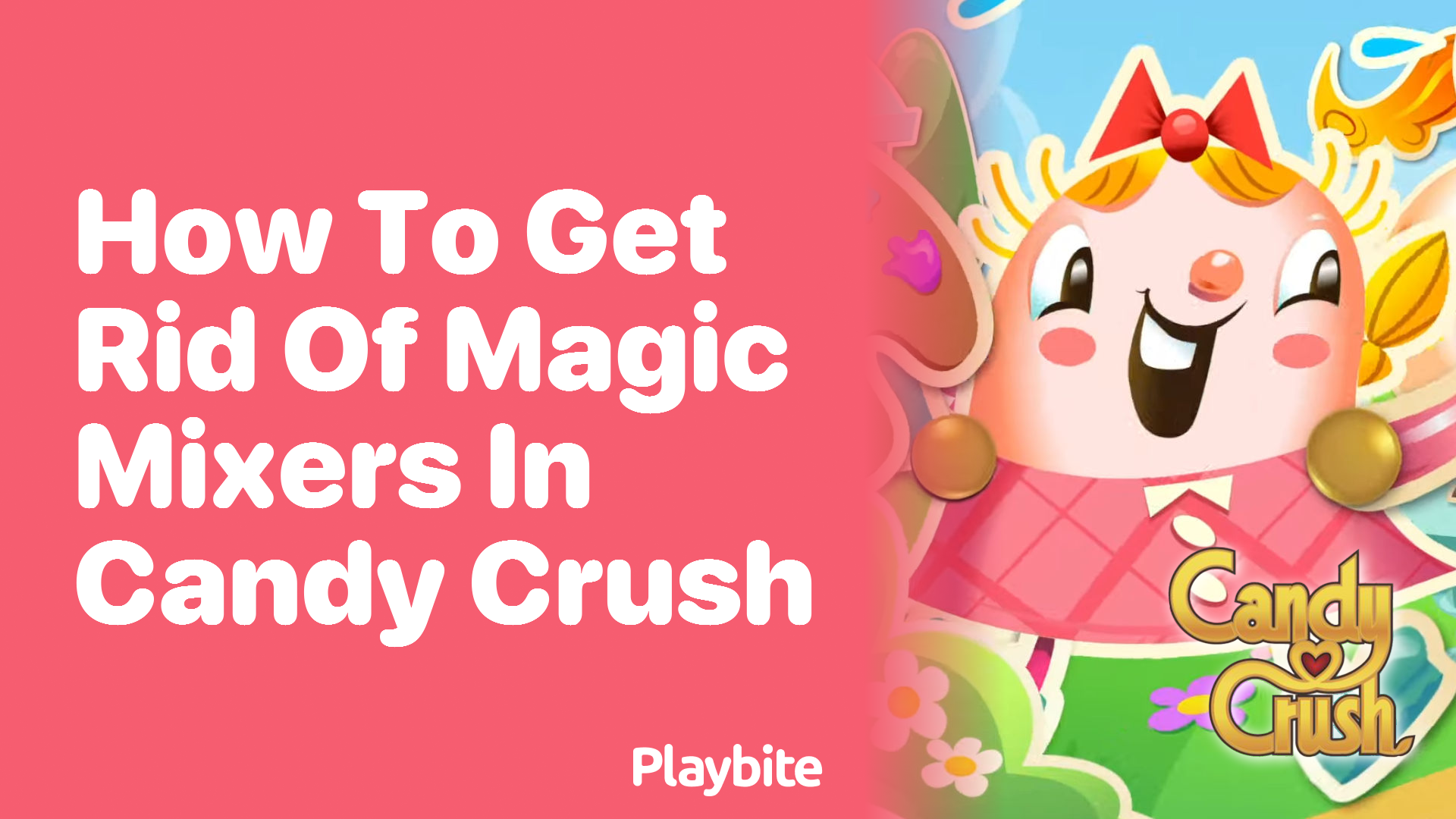 How to Get Rid of Magic Mixers in Candy Crush