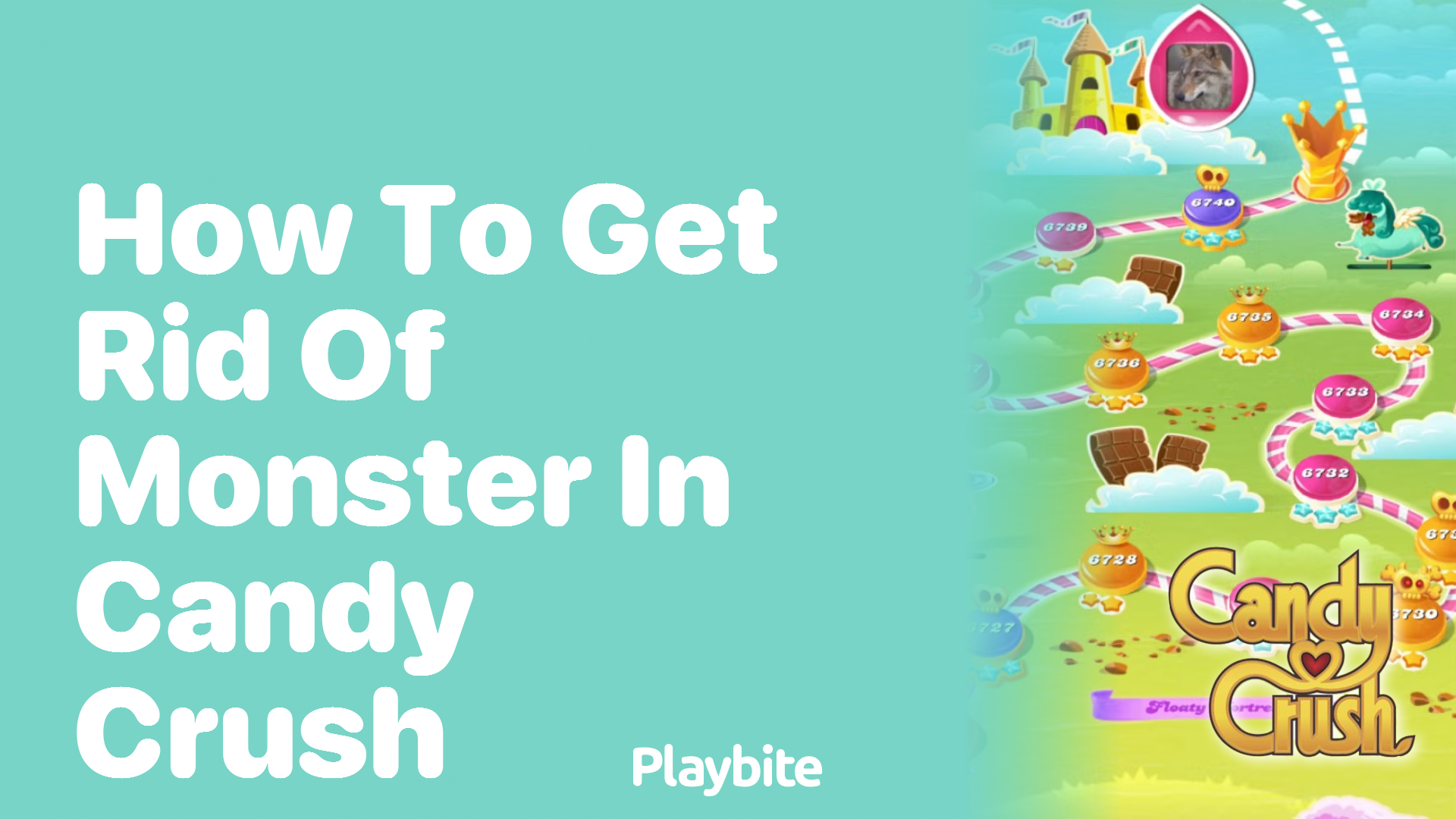 How to Get Rid of the Monster in Candy Crush