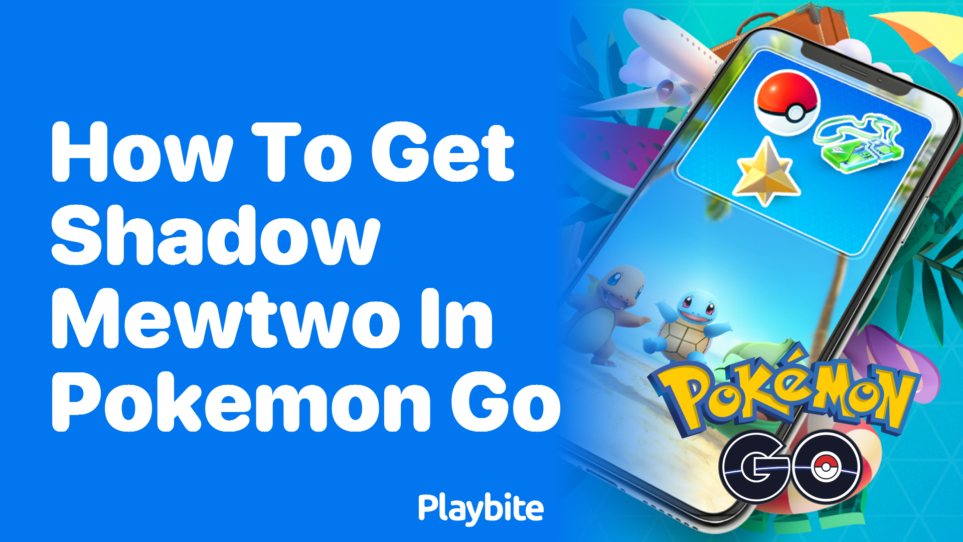 How to Get Shadow Mewtwo in Pokémon GO - Playbite