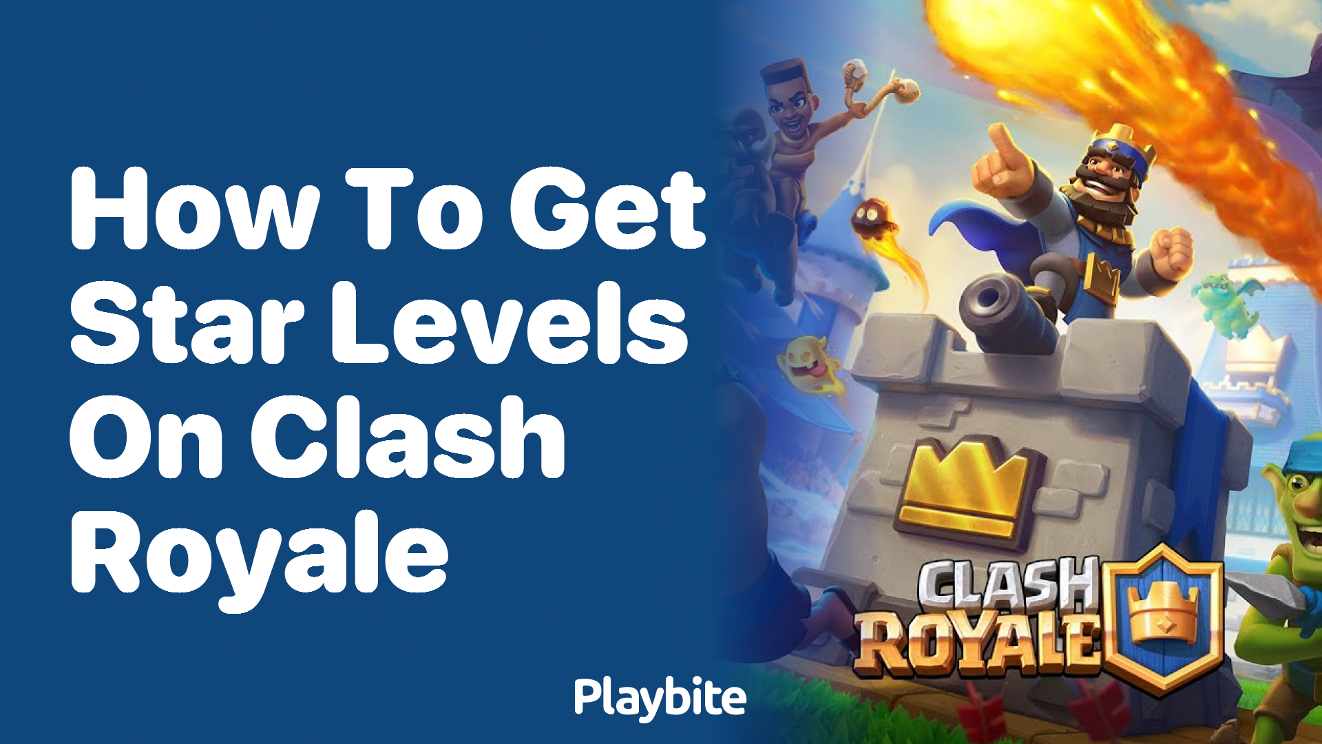 How to Get Star Levels on Clash Royale: A Beginner&#8217;s Guide