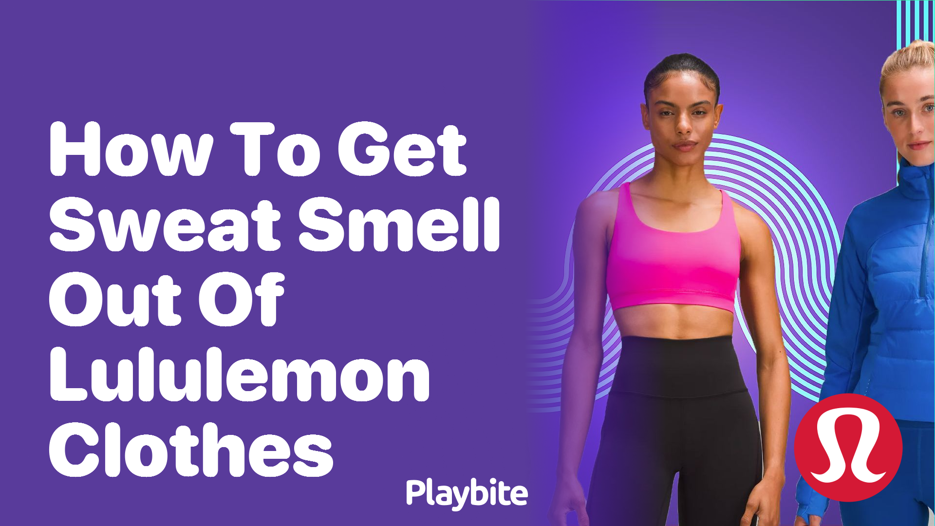 How to Get Sweat Smell Out of Lululemon Clothes