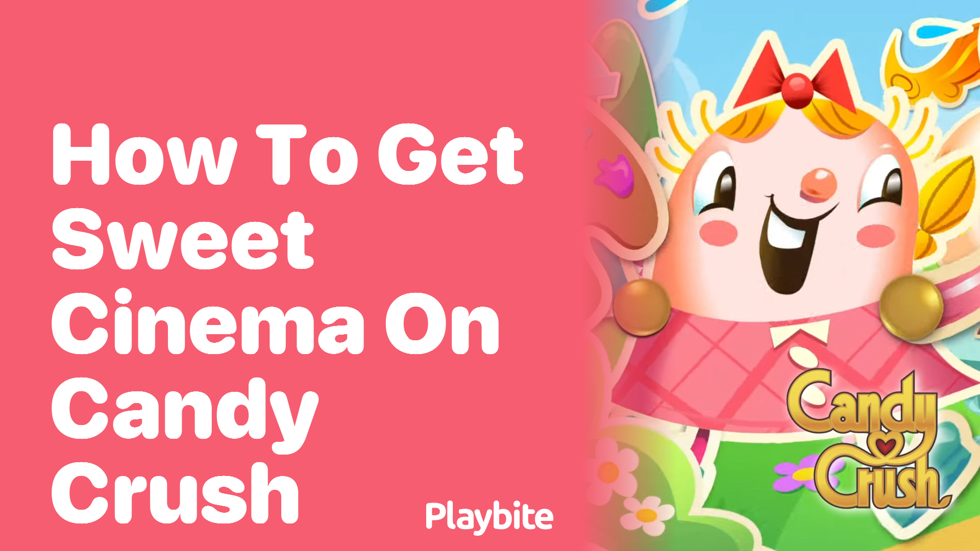 How to Get Sweet Cinema on Candy Crush: A Gamer&#8217;s Guide