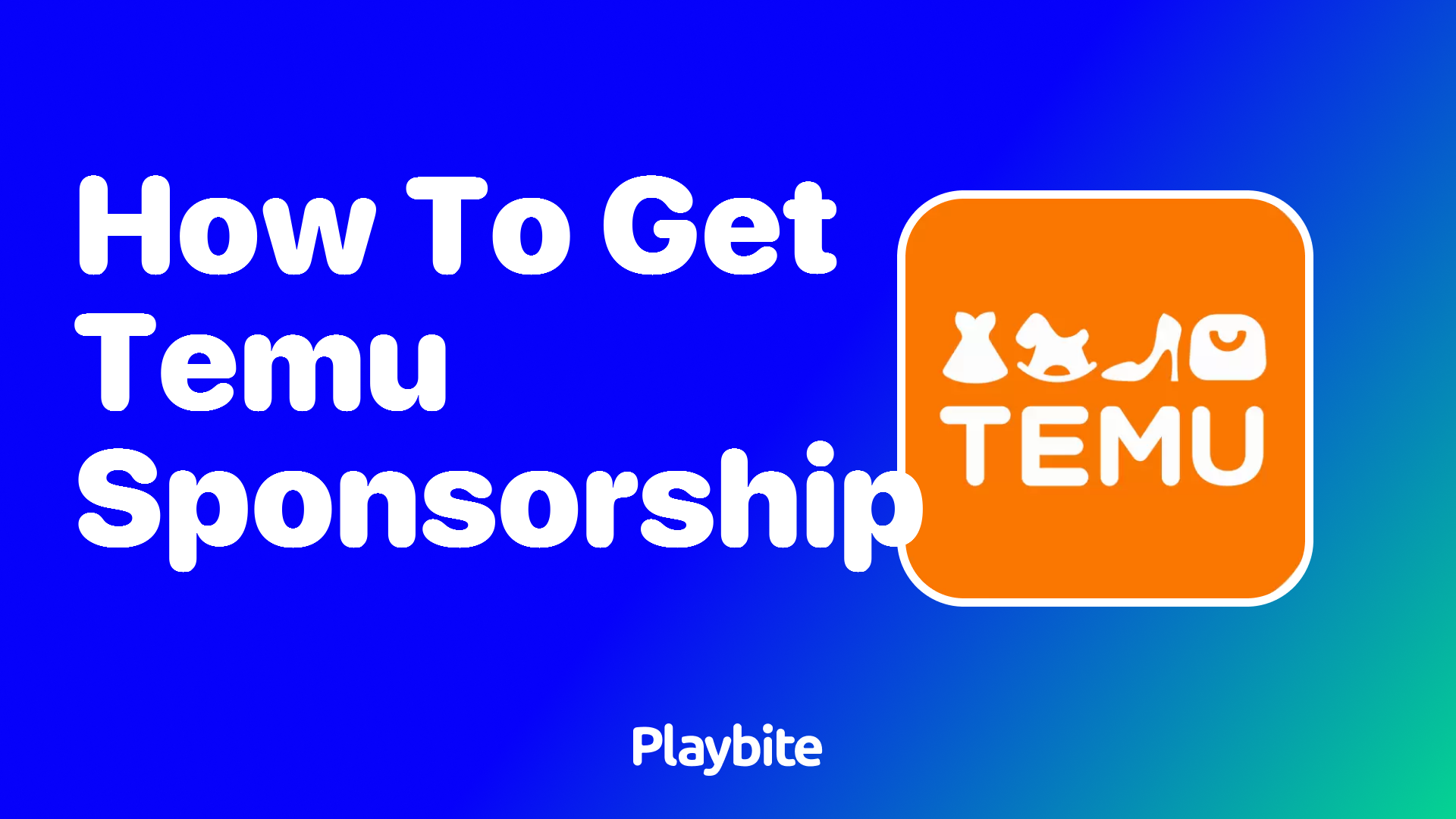 How to Get Temu Sponsorship: Your Ultimate Guide