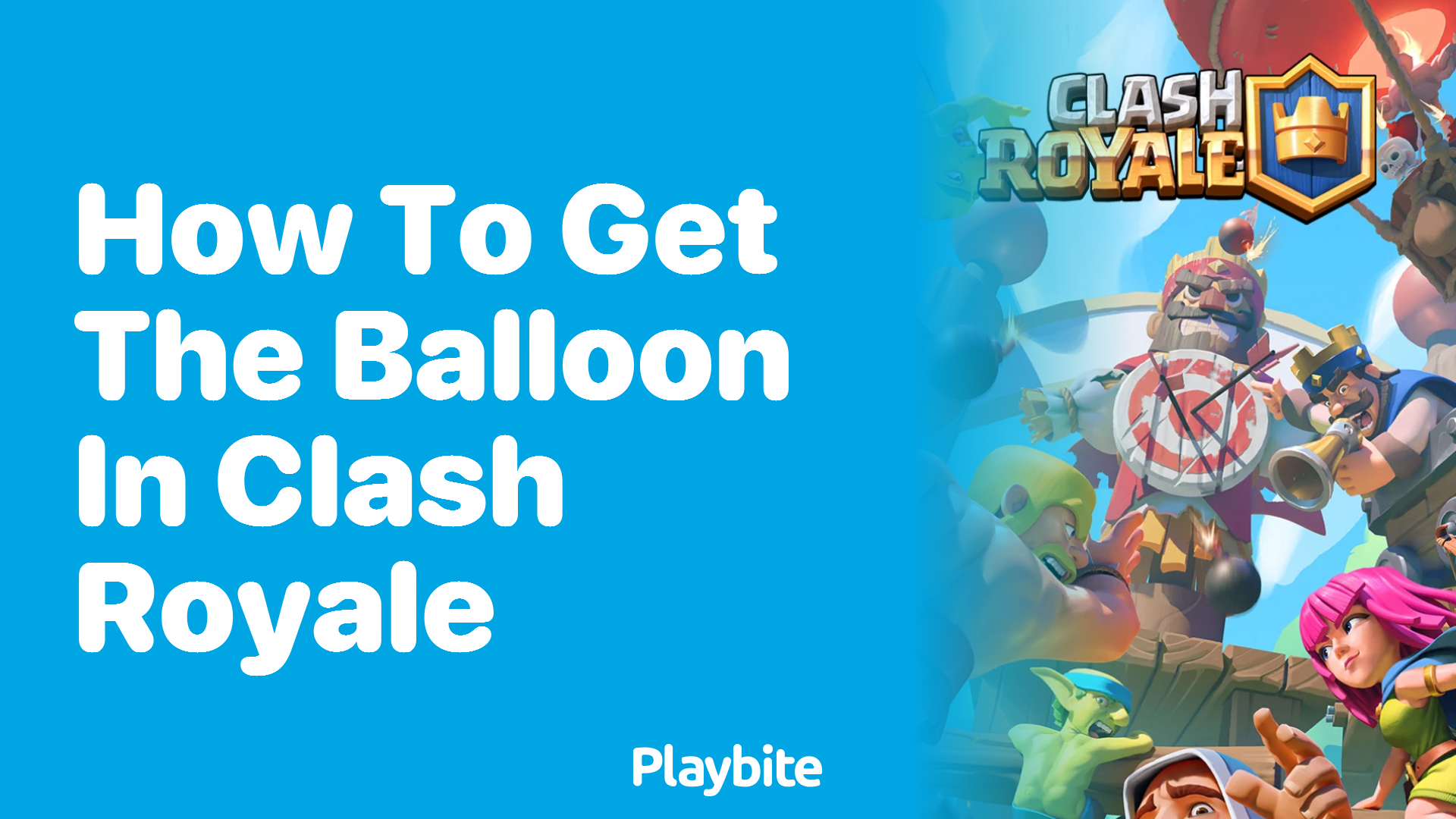 How to Get the Balloon in Clash Royale