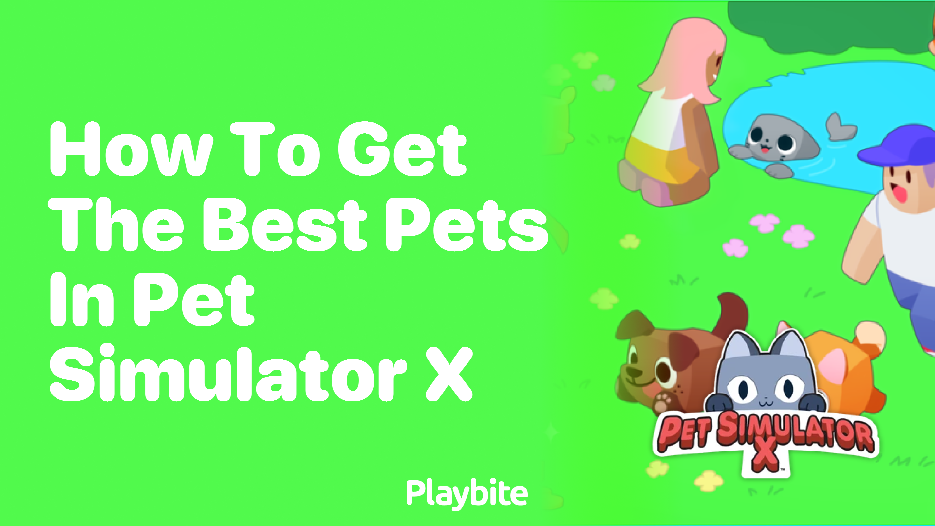 How to Get the Best Pets in Pet Simulator X