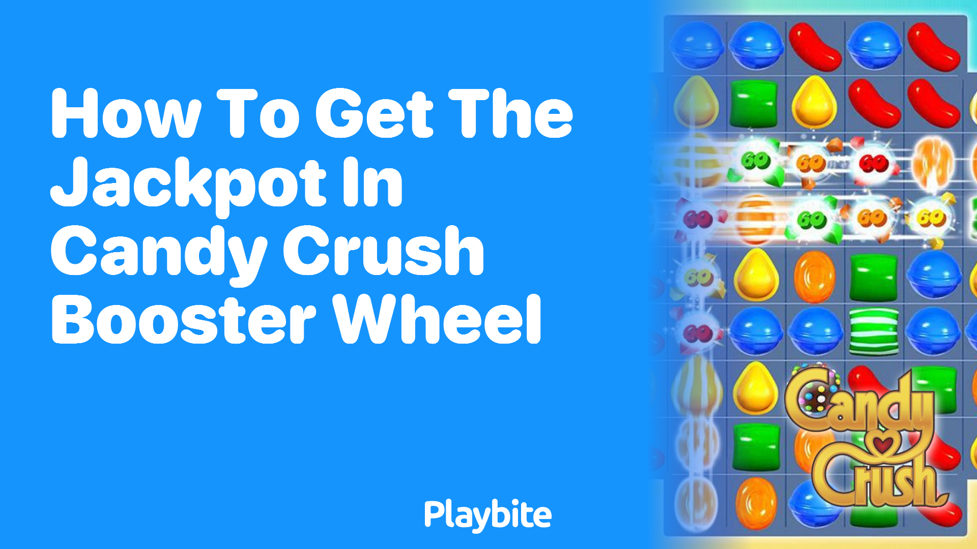 How to Hit the Jackpot on the Candy Crush Booster Wheel