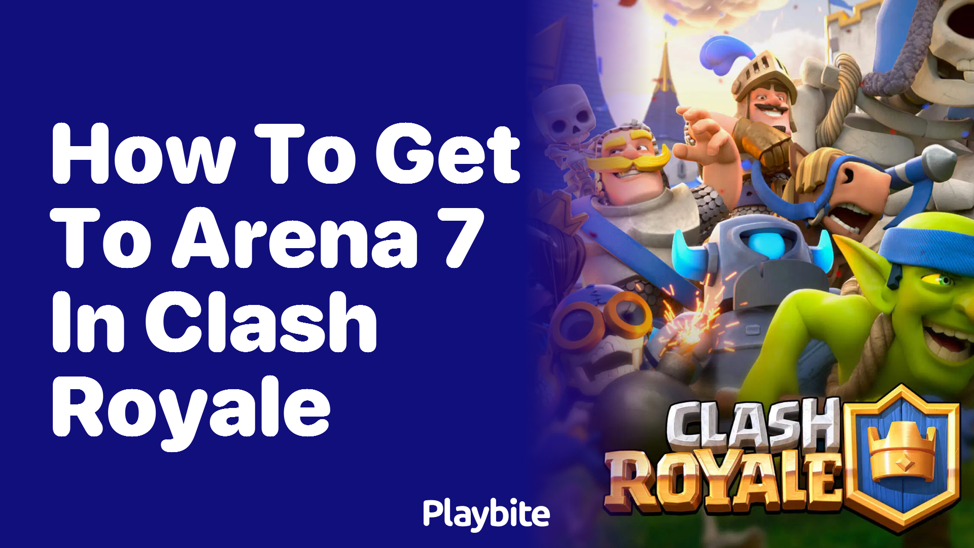 How to Get to Arena 7 in Clash Royale: Tips and Tricks