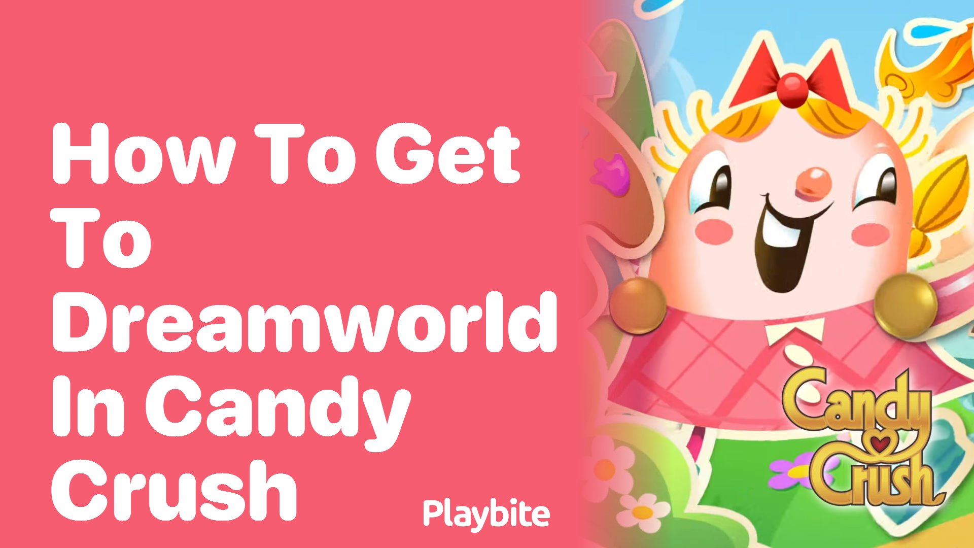 How to Get to Dreamworld in Candy Crush: A Sweet Guide