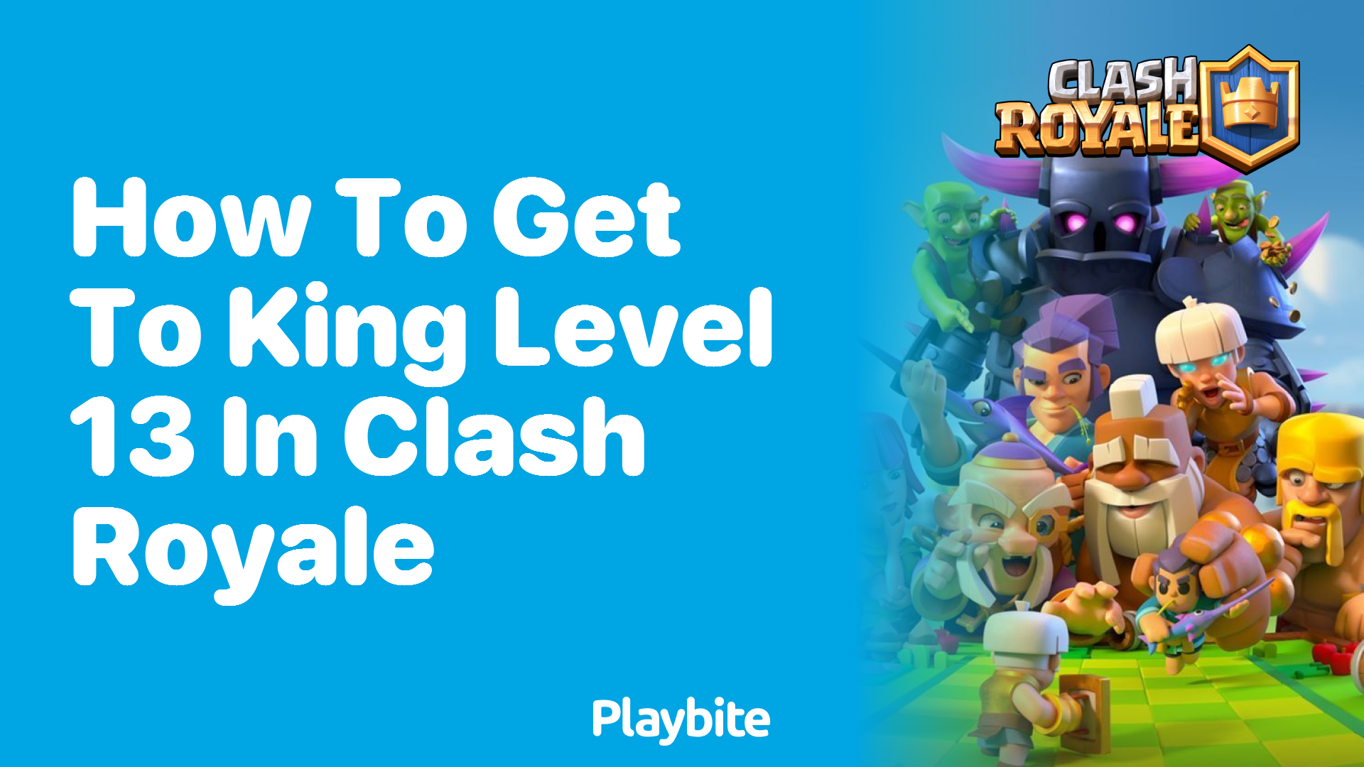 How to Get to King Level 13 in Clash Royale