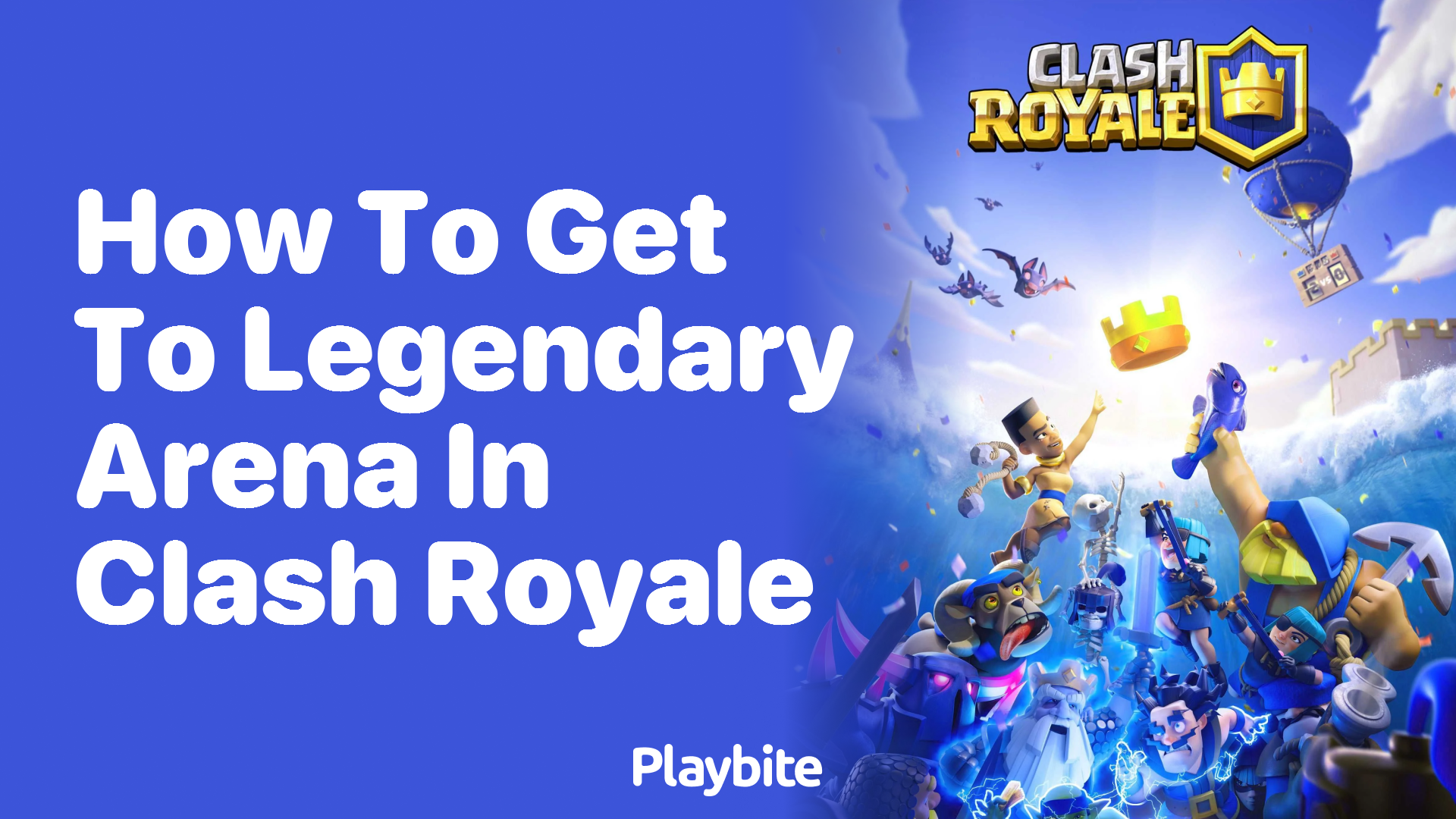 How to Get to Legendary Arena in Clash Royale