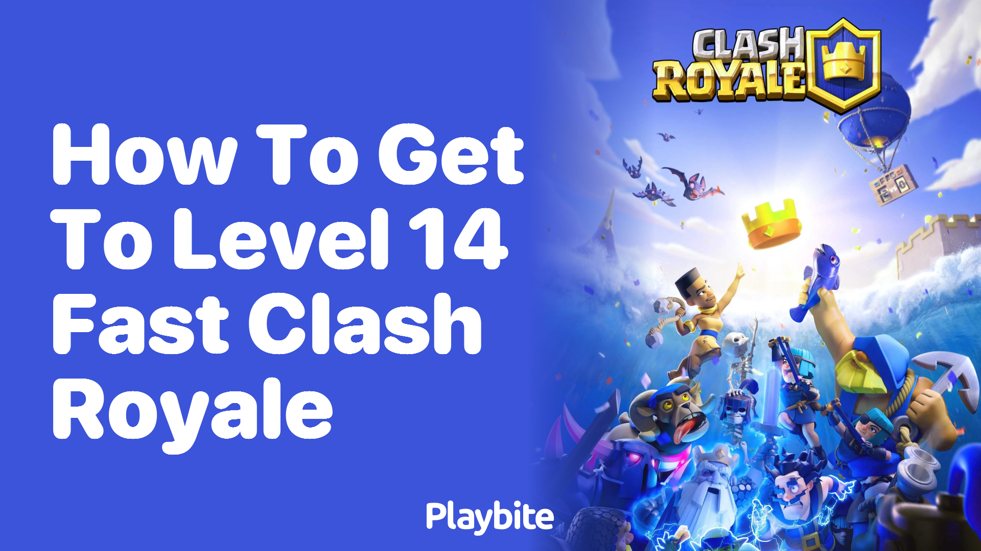 How to Get to Level 14 Fast in Clash Royale