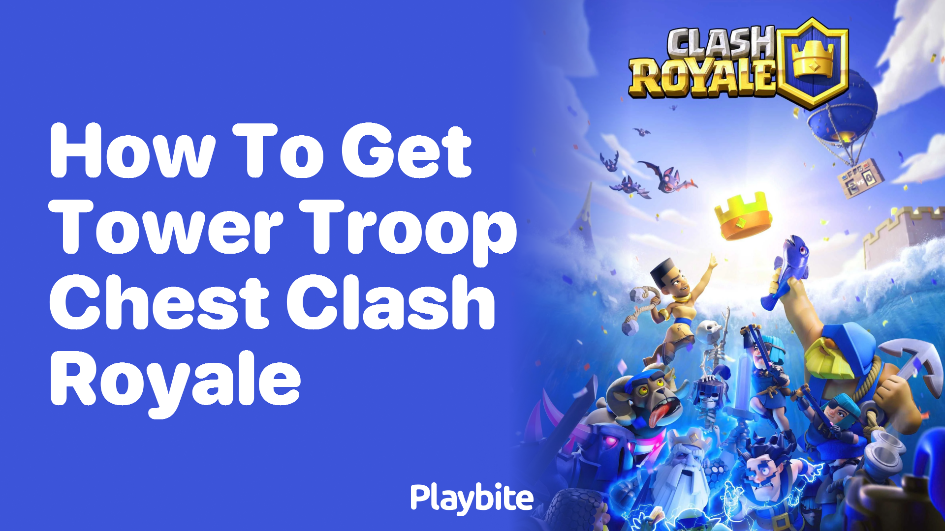 How to Get the Tower Troop Chest in Clash Royale