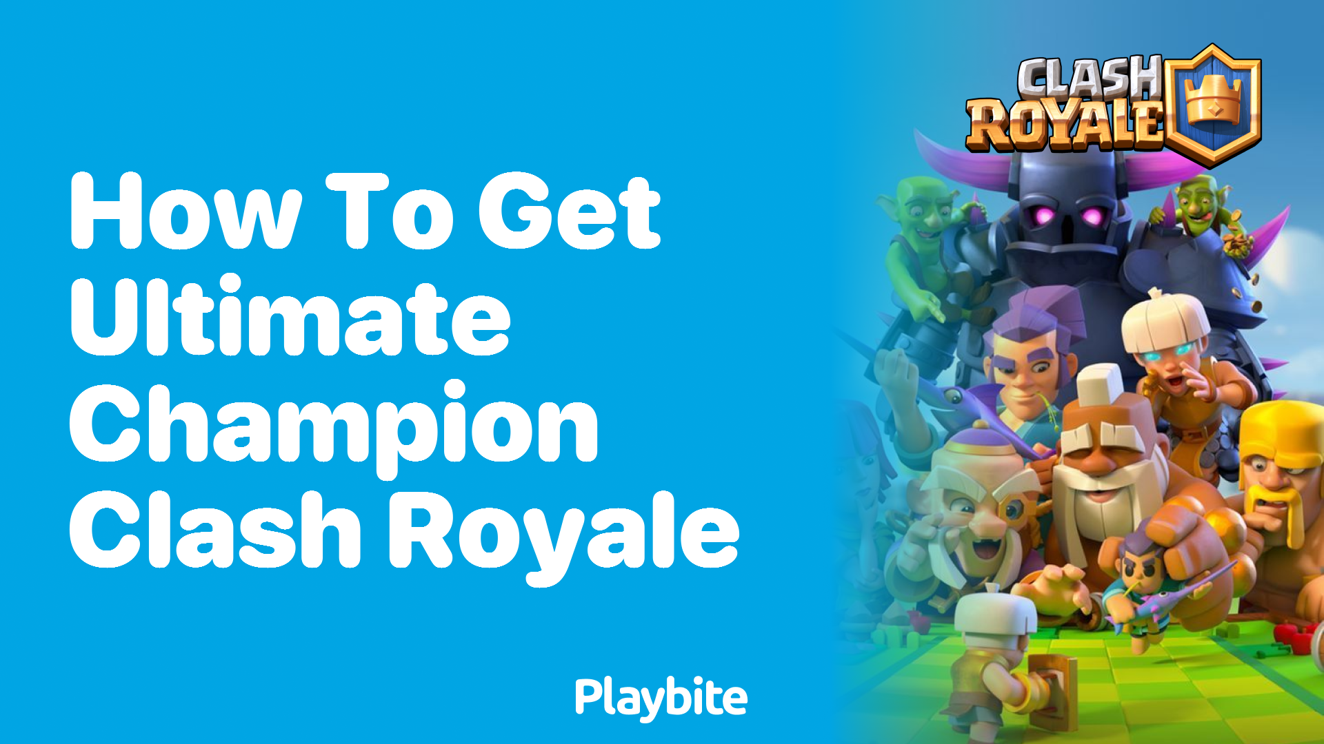 How to Get Ultimate Champion in Clash Royale